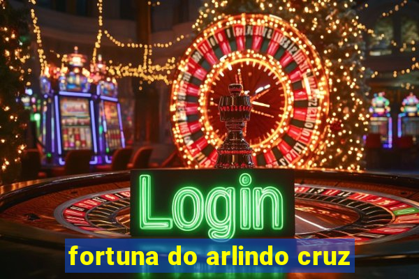 fortuna do arlindo cruz